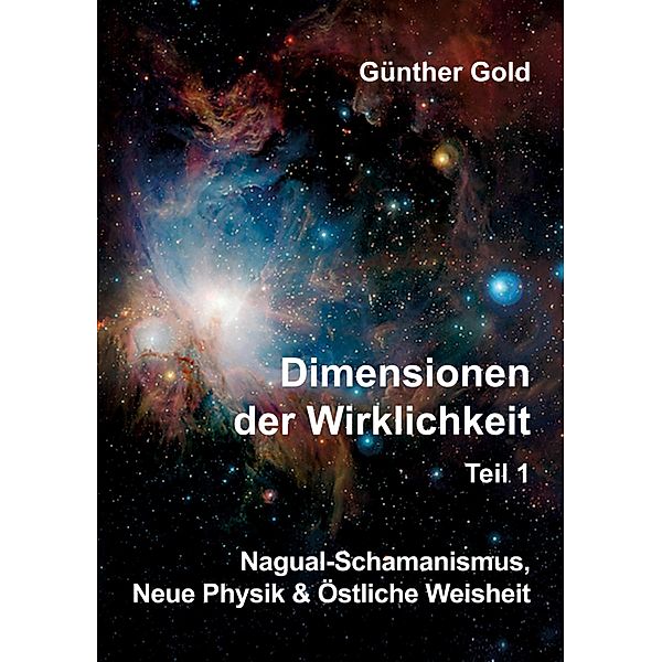 Dimensionen der Wirklichkeit Teil1 / Dimensionen der Wirklichkeit Bd.1, Günther Gold