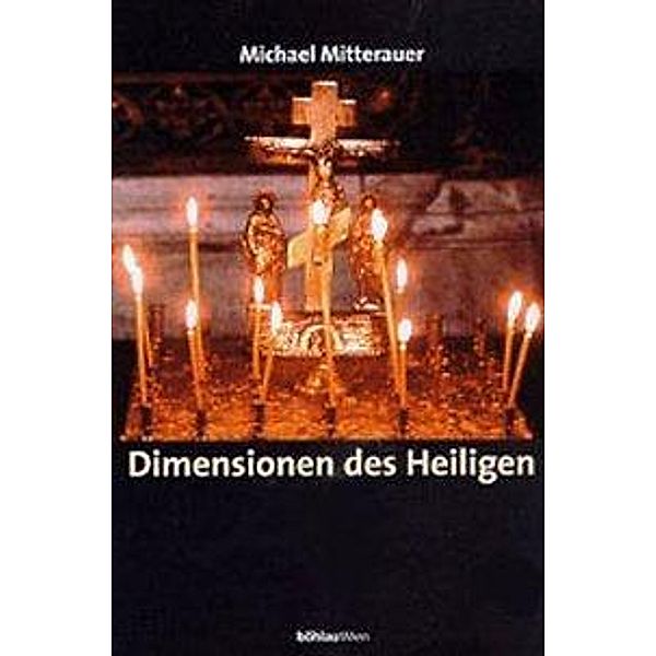 Dimensionen des Heiligen, Michael Mitterauer