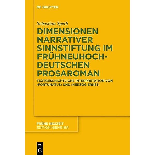 Dimensionen narrativer Sinnstiftung im frühneuhochdeutschen Prosaroman / Frühe Neuzeit Bd.210, Sebastian Speth