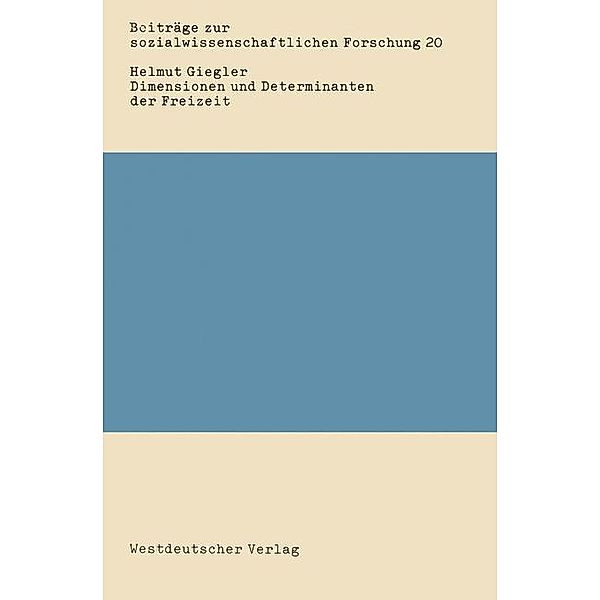 Dimensionen und Determinanten der Freizeit, Helmut Giegler
