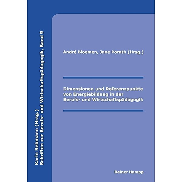 Dimensionen und Referenzpunkte von Energiebildung in der Berufs- und Wirtschaftspädagogik, André Bloemen, Jane Porath