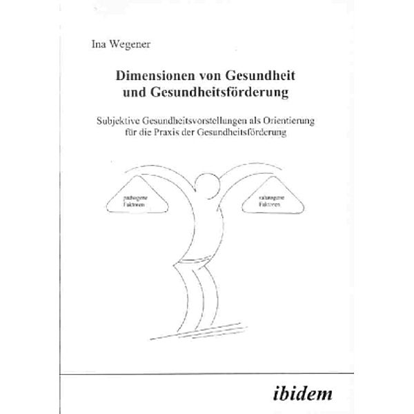 Dimensionen von Gesundheit und Gesundheitsförderung, Ina Wegener