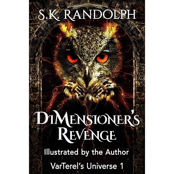DiMensioner's Revenge (VarTerels' Universe - Illustrated, #1) / VarTerels' Universe - Illustrated, S. K. Randolph
