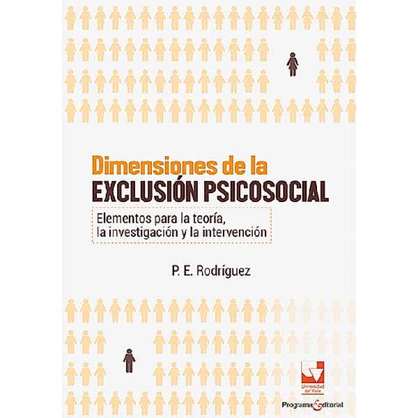 Dimensiones de la exclusión psicosocial. / Psicologia, Pedro Enrique Rodríguez R