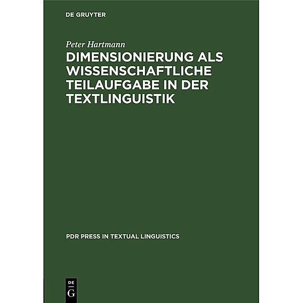 Dimensionierung als wissenschaftliche Teilaufgabe in der Textlinguistik, Peter Hartmann