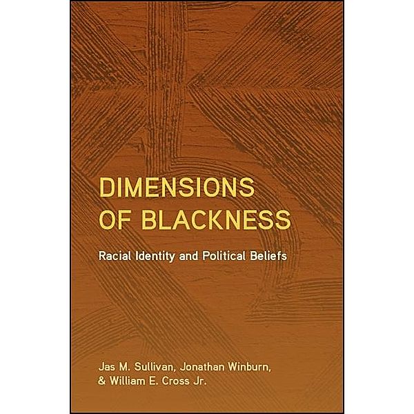 Dimensions of Blackness / SUNY series in African American Studies, Jas M. Sullivan, Jonathan Winburn, William E. Cross