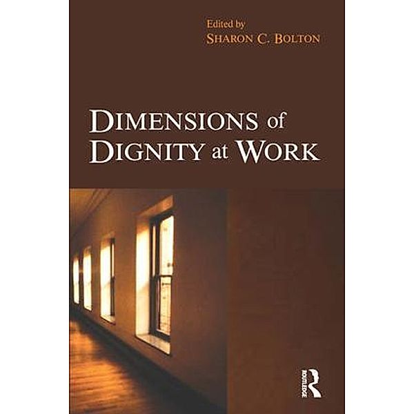 Dimensions of Dignity at Work, Sharon C. Bolton