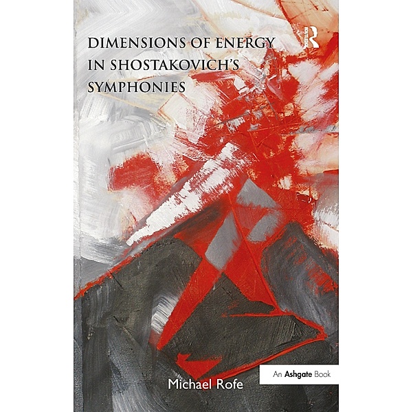 Dimensions of Energy in Shostakovich's Symphonies, Michael Rofe