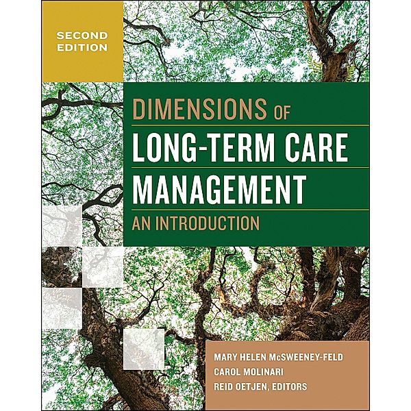 Dimensions of Long-Term Care Management: An Introduction, Second Edition, Mary Helen McSweeney-Feld