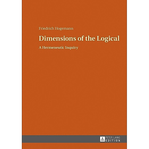 Dimensions of the Logical, Hogemann Friedrich Hogemann