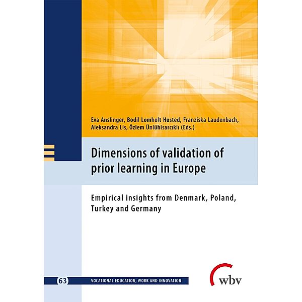 Dimensions of validation of prior learning in Europe / Berufsbildung, Arbeit und Innovation Bd.63