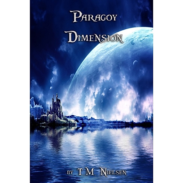 Dimensions Saga: Paragoy Dimension, T.M. Nielsen
