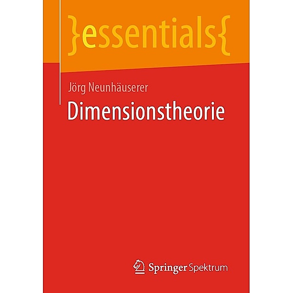 Dimensionstheorie / essentials, Jörg Neunhäuserer