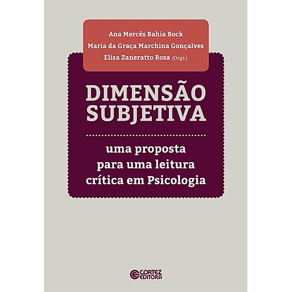 Dimensão subjetiva, Ana Mercês Bahia Bock, Maria da Graça Marchina Gonçalves, Elisa Zaneratto Rosa