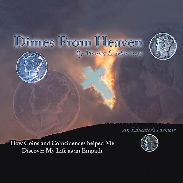 Dimes from Heaven, Monica L. Morrissey