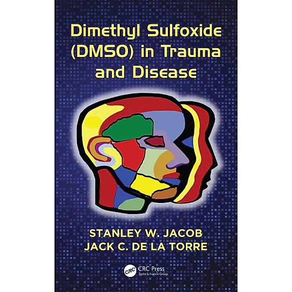 Dimethyl Sulfoxide (DMSO) in Trauma and Disease, Stanley W. Jacob
