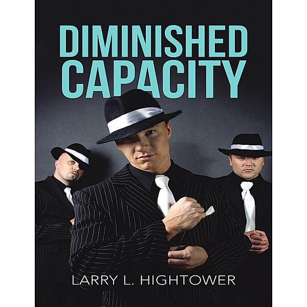 Diminished Capacity, Larry L. Hightower