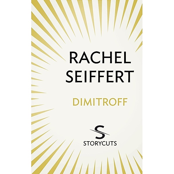 Dimitroff (Storycuts), Rachel Seiffert
