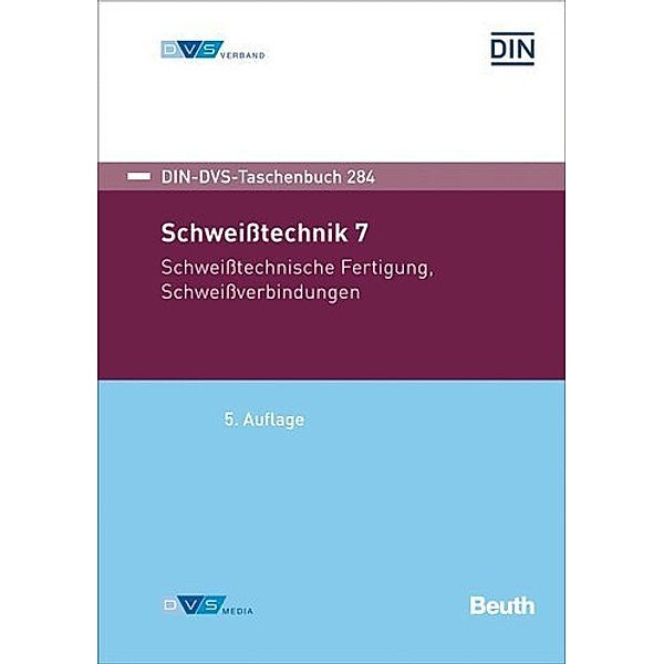 DIN/DVS-Taschenbuch 284, Deutsches Institut für Normung e.V., Deutscher Verband für Schweissen und verwandte Verfahren e.V.