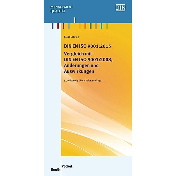 DIN EN ISO 9001:2015 - Vergleich mit DIN EN ISO 9001:2008, Klaus Graebig