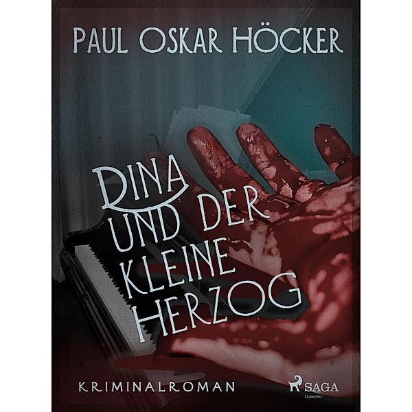 Dina und der kleine Herzog, Paul Oskar Höcker
