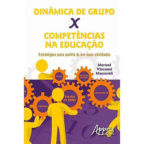 Dinâmica de grupo x competências na educação / Ciências da Comunicação - Comunicação, Marisol Vincensi Massaroli