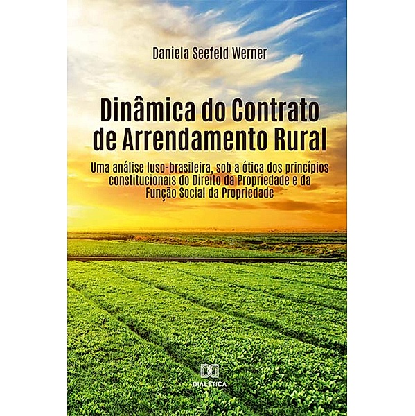 Dinâmica do Contrato de Arrendamento Rural, Daniela Seefeld Werner