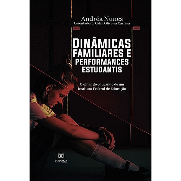 Dinâmicas familiares e performances estudantis, Andréa Nunes, Gilca Oliveira Carrera