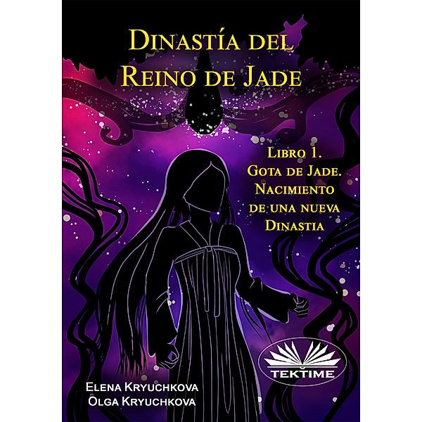 Dinastía Del Reino De Jade., Elena Kryuchkova, Olga Kryuchkova