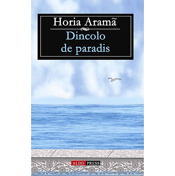 Dincolo de Paradis, Horia Arama