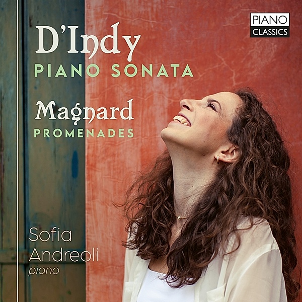 D'Indy&Magnard:Piano Sonata & Promenades, Sofia Andreoli