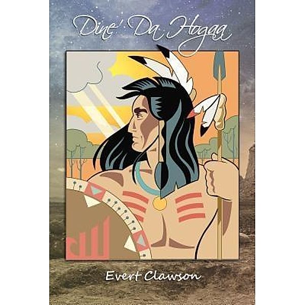 Dine' Da Hogaa / Evert T. Clawson, Evert Clawson