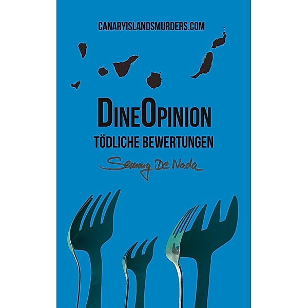 DineOpinion - Tödliche Bewertungen / CanaryIslandsMurders.com Bd.2, Semmy de Nada