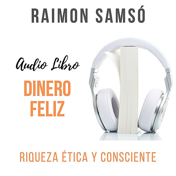 Dinero Feliz, Raimon Samsó