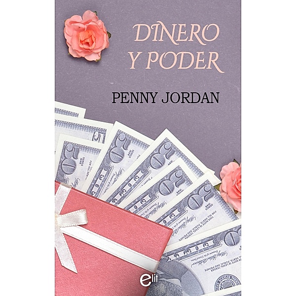 Dinero y poder / eLit Bd.6, Penny Jordan