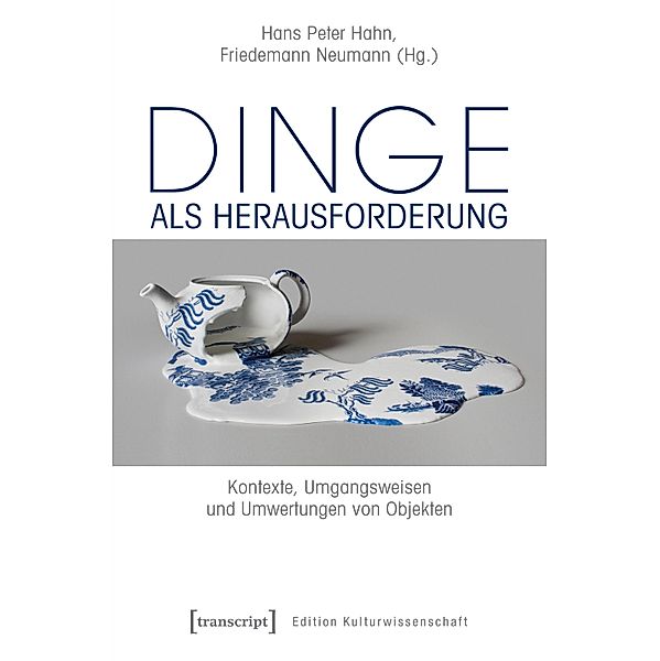 Dinge als Herausforderung / Edition Kulturwissenschaft Bd.182