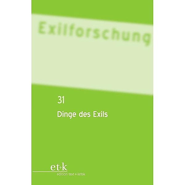 Dinge des Exils / Exilforschung (DeGruyter)