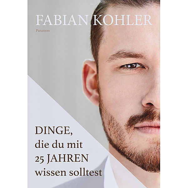 Dinge, die du mit 25 Jahren wissen solltest, Fabian Kohler