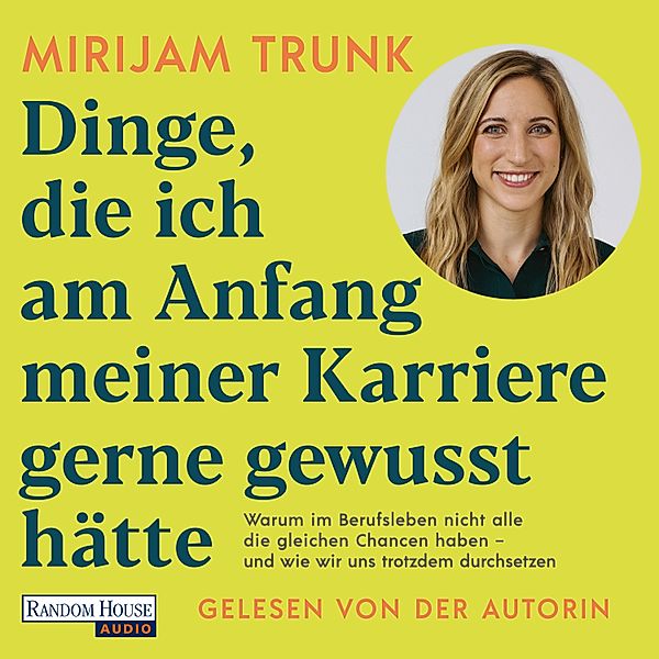 Dinge, die ich am Anfang meiner Karriere gerne gewusst hätte, Mirijam Trunk