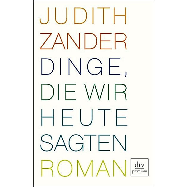 Dinge, die wir heute sagten, Judith Zander