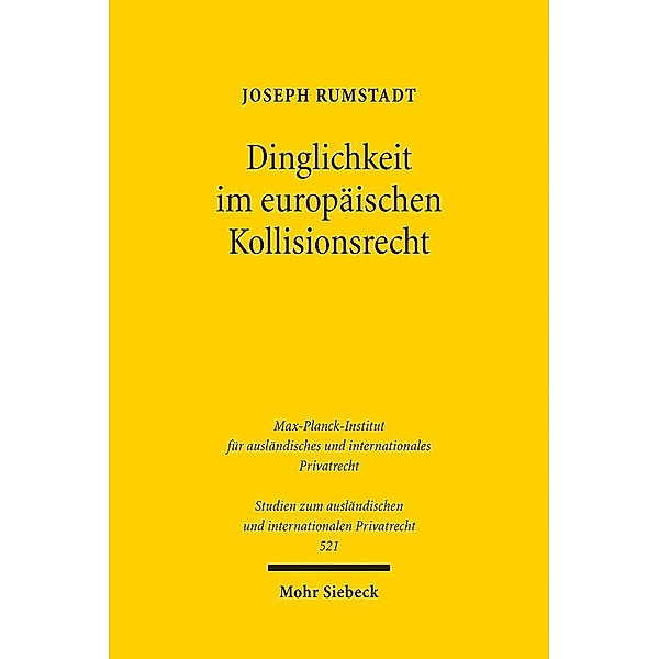 Dinglichkeit im europäischen Kollisionsrecht, Joseph Rumstadt