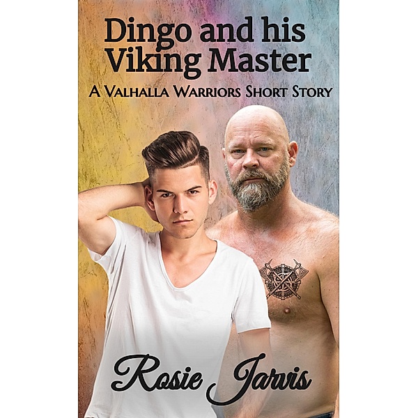 Dingo and his Viking Master (A Valhalla Warriors Short Story) / Valhalla Warriors, Rosie Jarvis