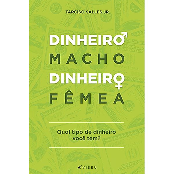 Dinheiro macho, dinheiro fe^mea, Tarciso Salles Jr.