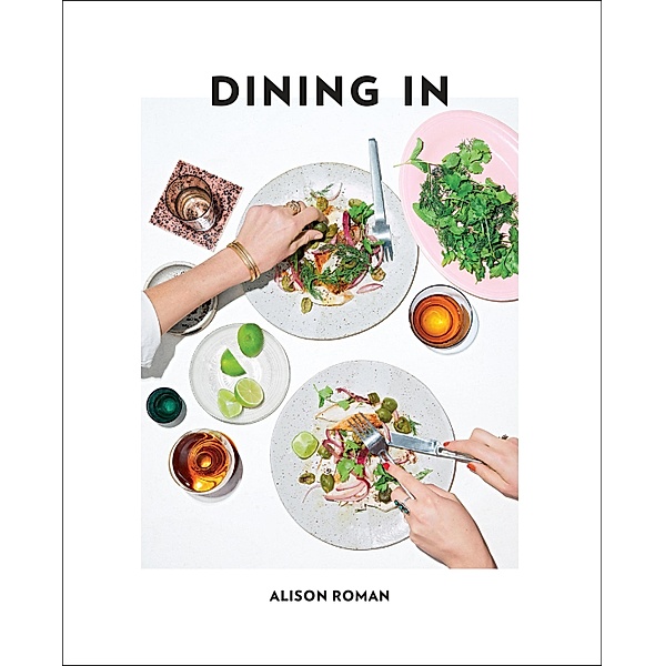 Dining In, Alison Roman