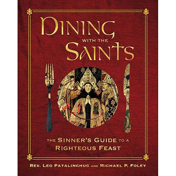 Dining with the Saints, Leo Patalinghug, Michael P. Foley