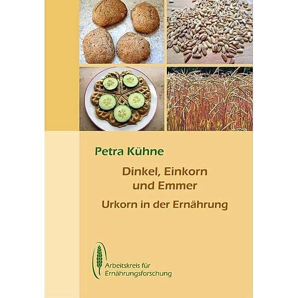 Dinkel, Einkorn und Emmer, Petra Kühne