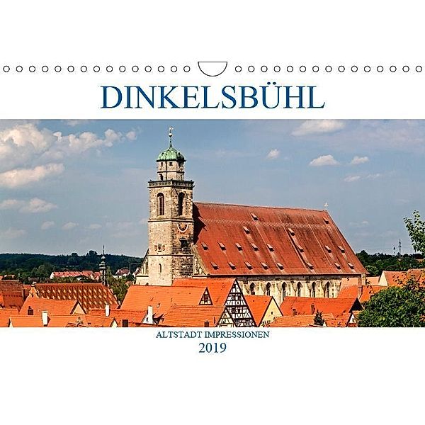 DINKELSBÜHL - ALTSTADT IMPRESSIONEN (Wandkalender 2019 DIN A4 quer), U. Boettcher
