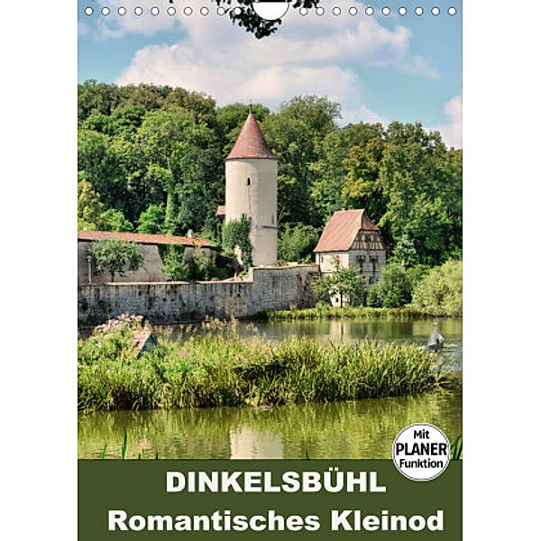 Dinkelsbühl - Romantisches Kleinod (Wandkalender 2022 DIN A4 hoch), Thomas Bartruff