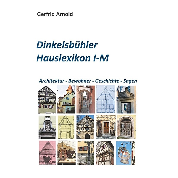 Dinkelsbühler Hauslexikon I-M, Gerfrid Arnold