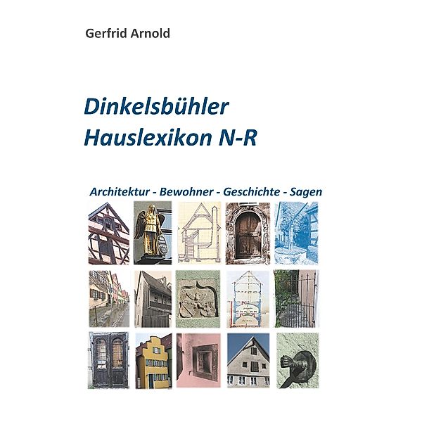Dinkelsbühler Hauslexikon N-R, Gerfrid Arnold